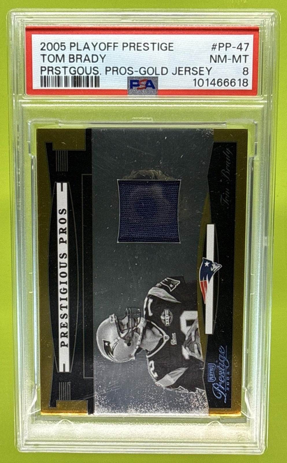 2005 PLAYOFF PRESTIGE TOM BRADY #PP-47 PROS PATCH GOLD /100 PATCH PSA 8
