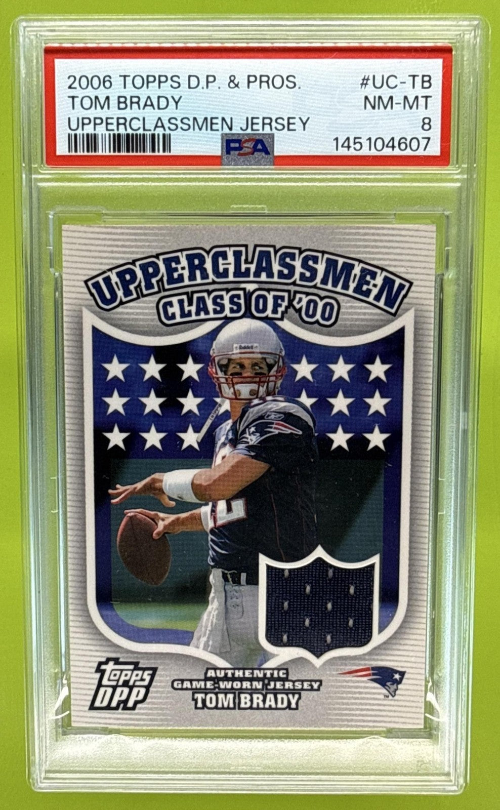 2006 TOPPS DRAFT PICKS & PROSPECTS TOM BRADY #UC-TB UPPERCLASSMEN JERSEY PSA 8